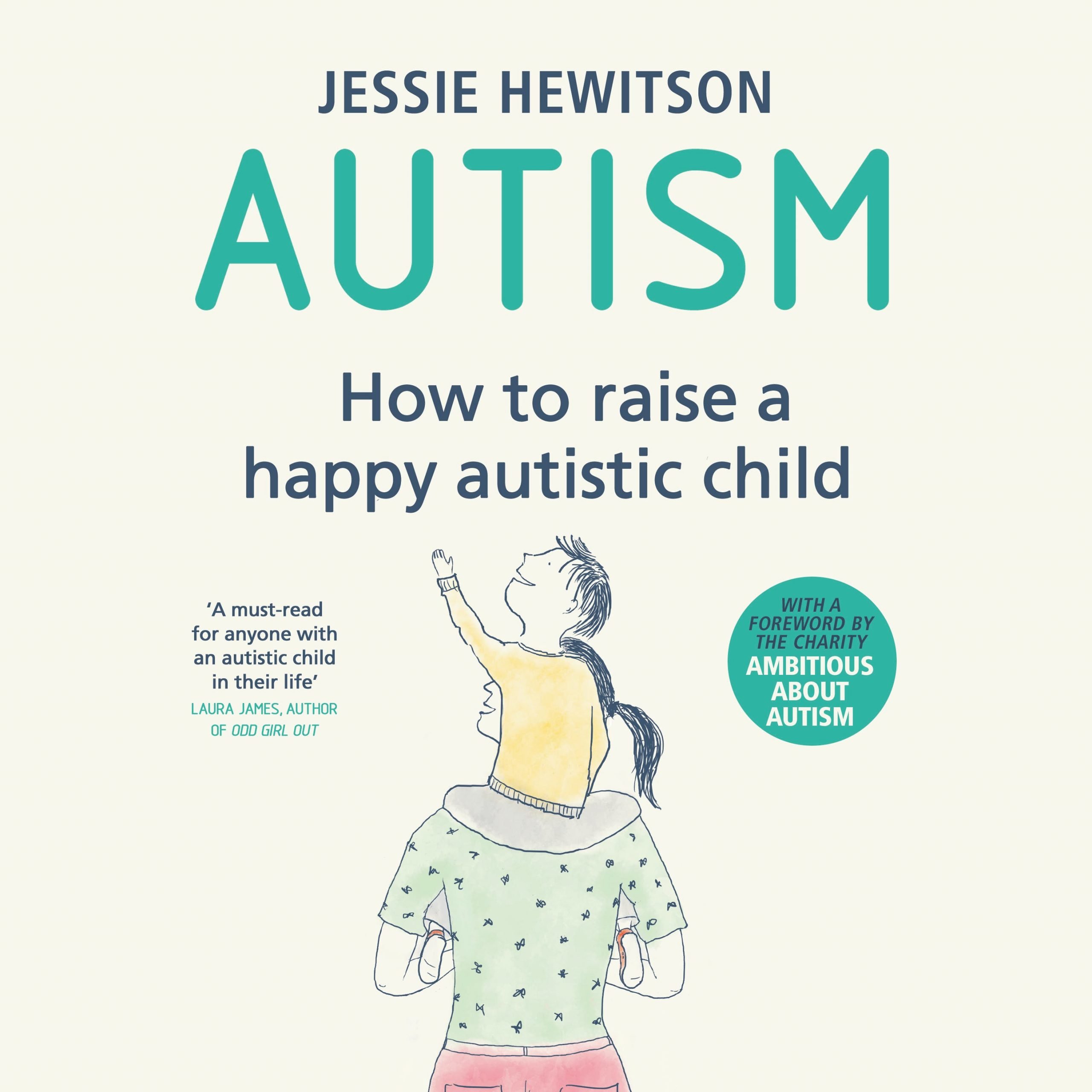Autism: How to raise a happy autistic child by Jessie ...