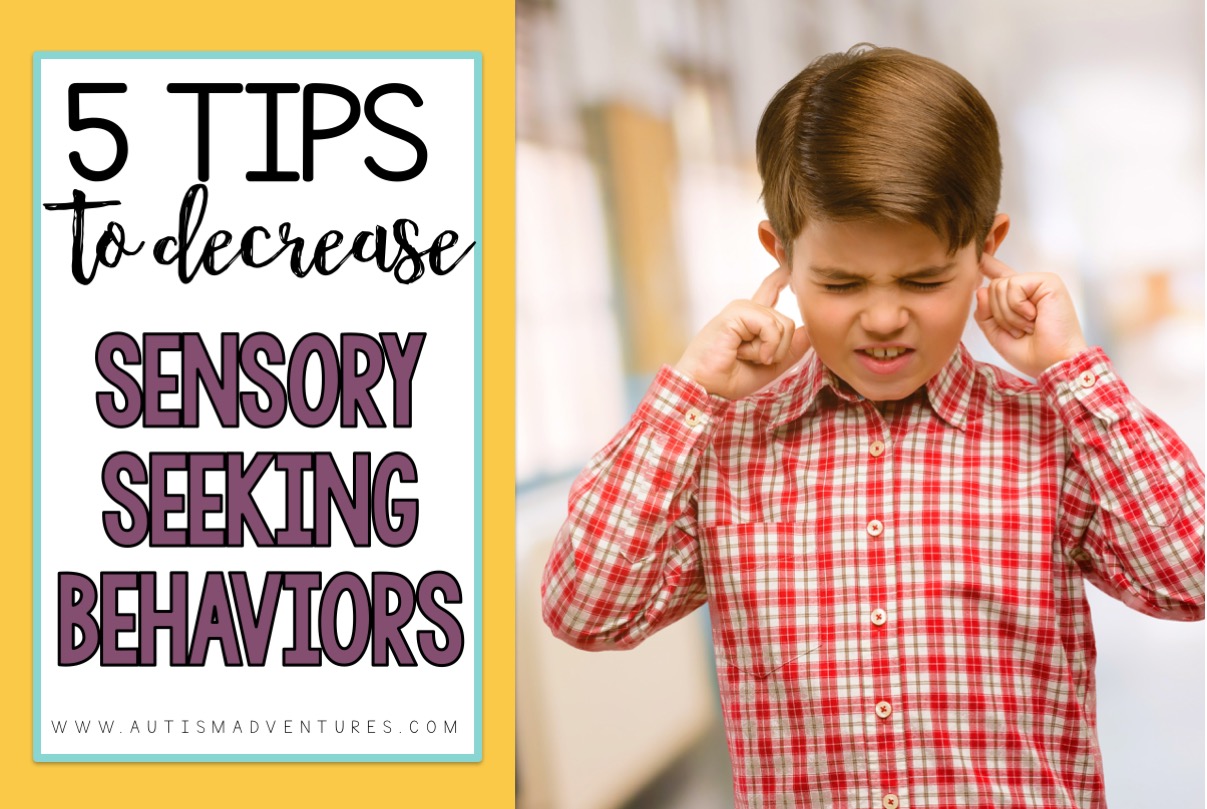Five tips to decrease sensory seeking behavior in the ...