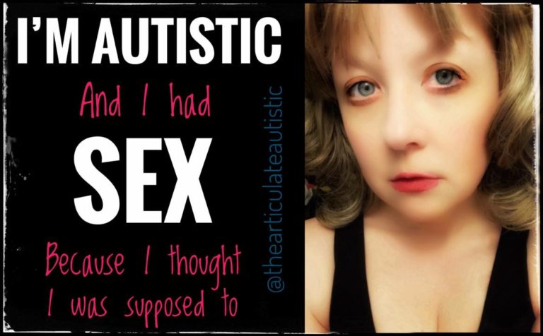Im Autistic, and I Had Sex Because I Thought I Was ...