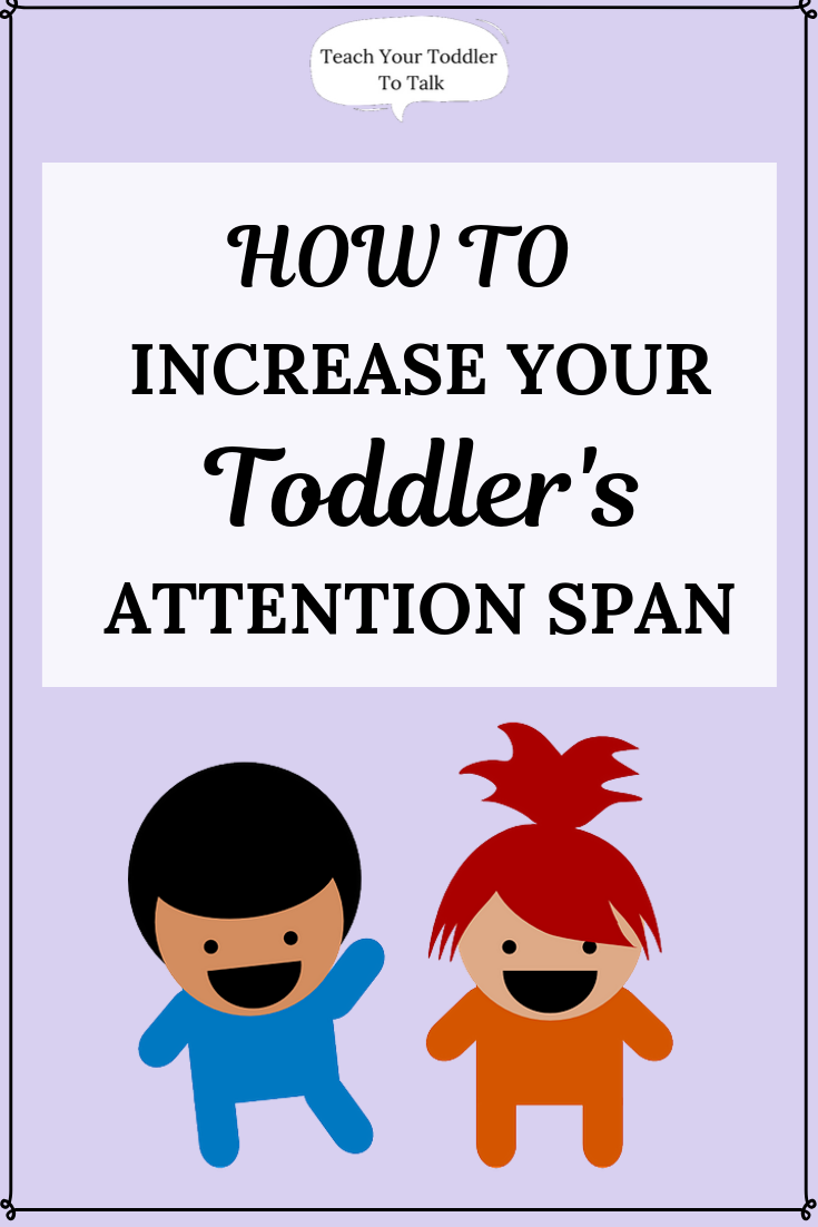 Learn ways to increase toddler attention span through ...