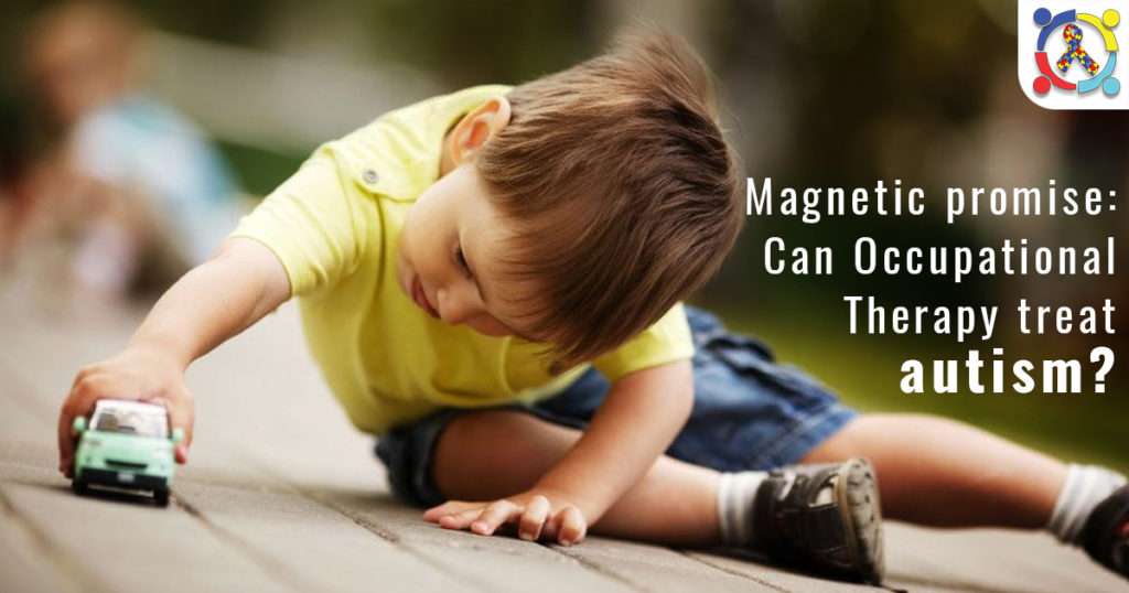 Magnetic Promise: Can Occupational Therapy Treat Autism?