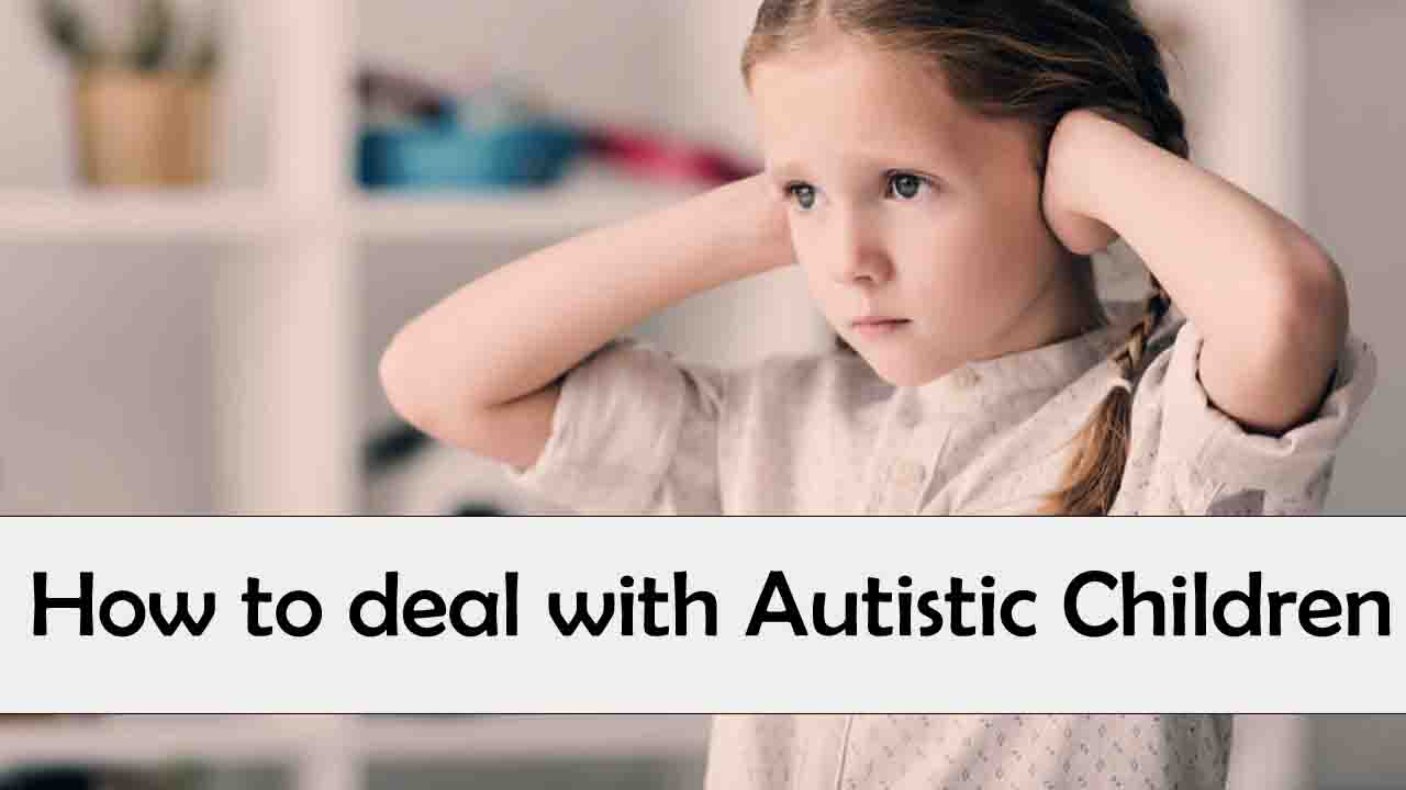Some Helpful Techniques and Ways to Deal with Autistic ...