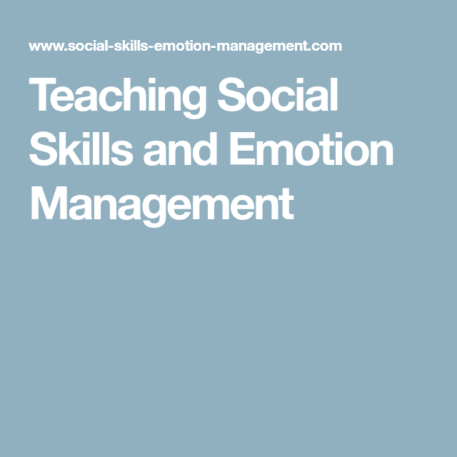 Teaching Social Skills and Emotion Management: Help for Children and ...