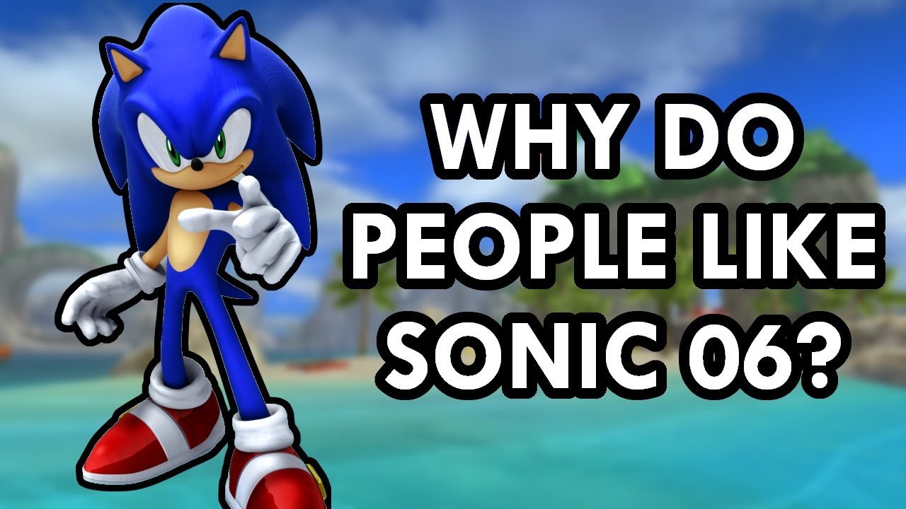 Why Do People Like Sonic 06?