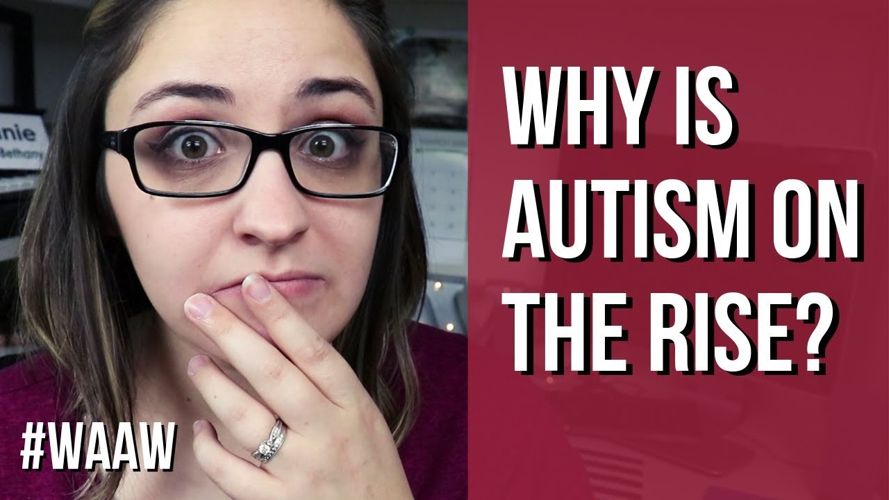 Why is Autism on the Rise?